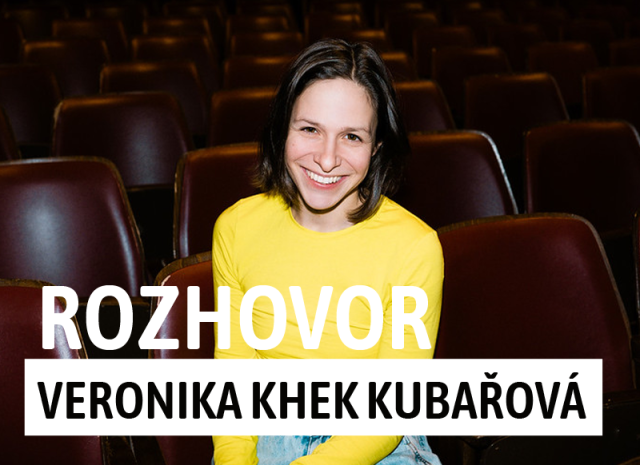 Rozhovor s Veronikou Khek Kubařovou