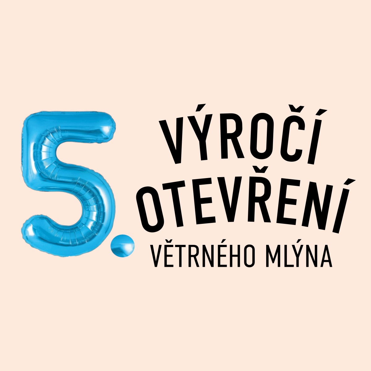 5. VÝROČÍ OTEVŘENÍ VĚTRNÉHO MLÝNA