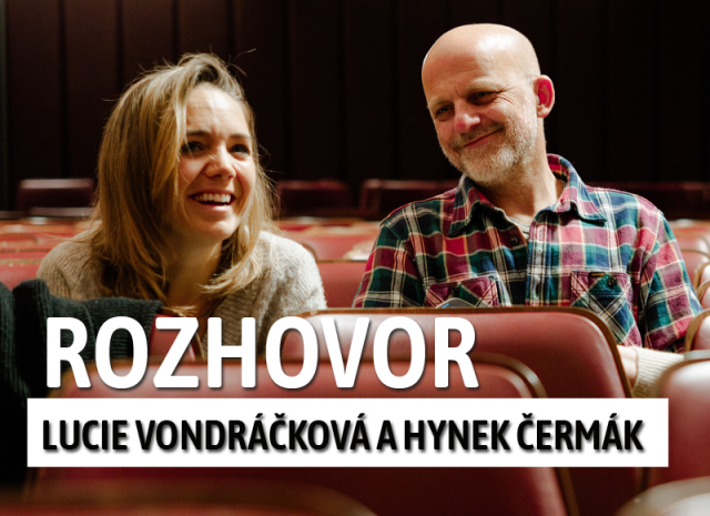 Rozhovor s Lucií Vondráčkovou a Hynkem Čermákem